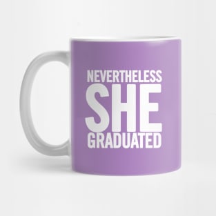 Nevertheless She Graduated Mug